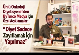 �nl� Onkoloji Diyetisyeni Mehmet Refik Sezgin 'den �ok �nemli A��klamalar